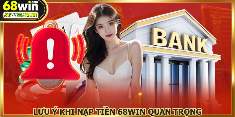 Lưu ý quan trọng khi hội viên nạp tiền vào nền tảng