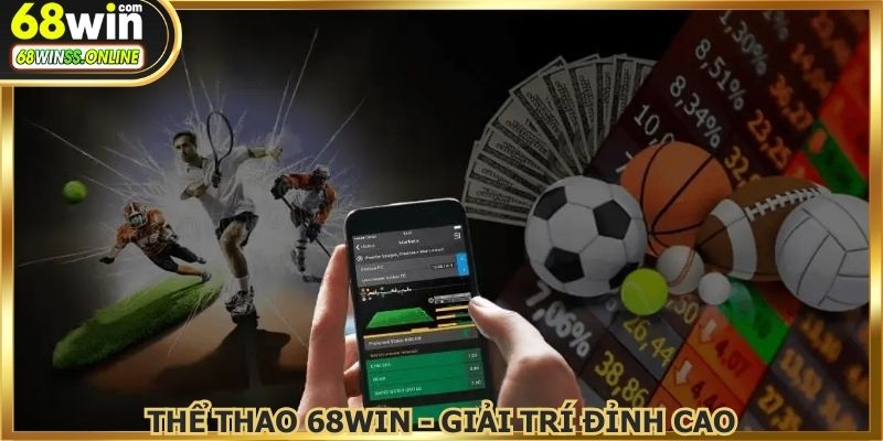 Thể thao 68WIN - thế giới giải trí đỉnh cao